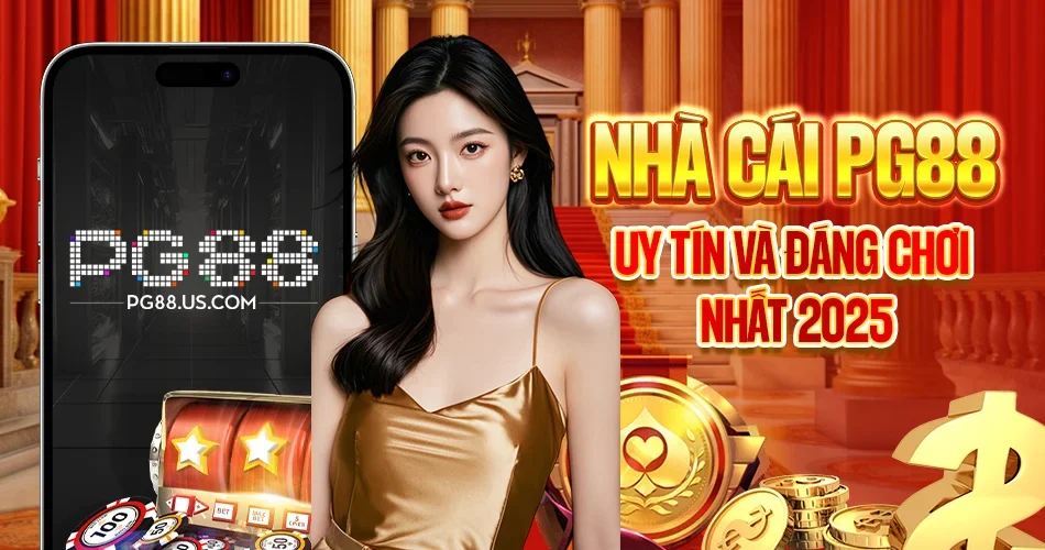 PG88 nhà cái uy tín đáng chơi năm 2025